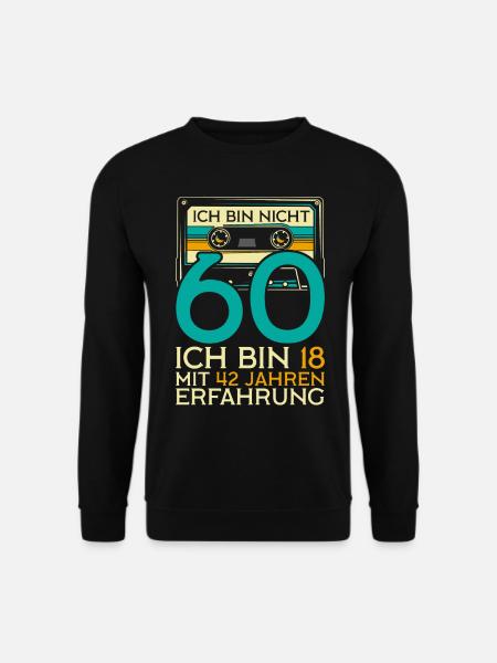 Nicht 60 Ich Bin 18 Mit 42 Jahren Erfahrung - Unisex Pullover - Schwarz