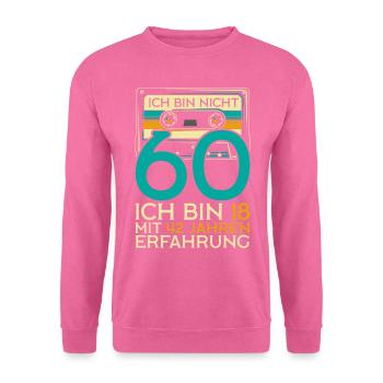 Nicht 60 Ich Bin 18 Mit 42 Jahren Erfahrung - Unisex Pullover - Pink - Vorne