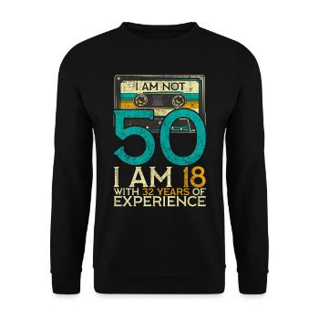 I Am Not 50 18 With 32 Years Of Experience - Sweat-shirt Unisexe - noir - Devant - Alina (178cm) & Michal (187cm)