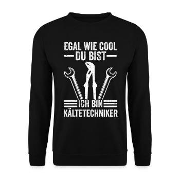 Egal wie cool du bist ich bin Kältetechniker - Unisex Pullover - Schwarz - Vorne - Alina (178cm) & Michal (187cm)