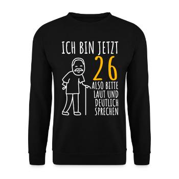 26. Geburtstag 26er 26ter Ich bin jetzt 26 Jahre - Unisex Pullover - Schwarz - Vorne - Alina (178cm) & Michal (187cm)