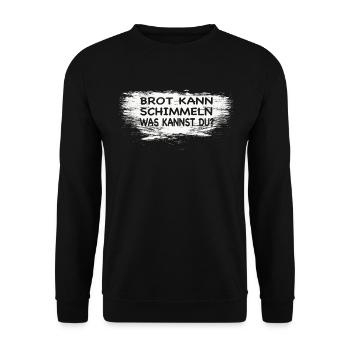 Lustiger Handwerker Spruch Brot Kann Schimmeln... - Unisex Pullover - Schwarz - Vorne - Alina (178cm) & Michal (187cm)