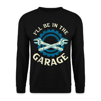 Ill Be In The Garage Vintage Garage Funny Car - Unisex Sweatshirt - black - Front - Alina (178cm) & Michal (187cm)