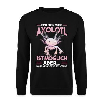 Ein Leben ohne Axolotl - Unisex Pullover - Schwarz - Vorne - Alina (178cm) & Michal (187cm)
