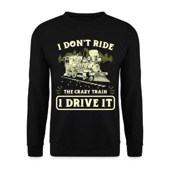 Railroad I don't ride the crazy train I drive it - Unisex Sweatshirt - black - Front - Alina (178cm) & Michal (187cm)