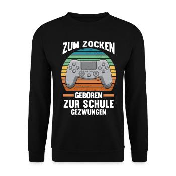 Zum Zocker Geboren Zur Schule Gezwungen - Unisex Pullover - Schwarz - Vorne - Alina (178cm) & Michal (187cm)