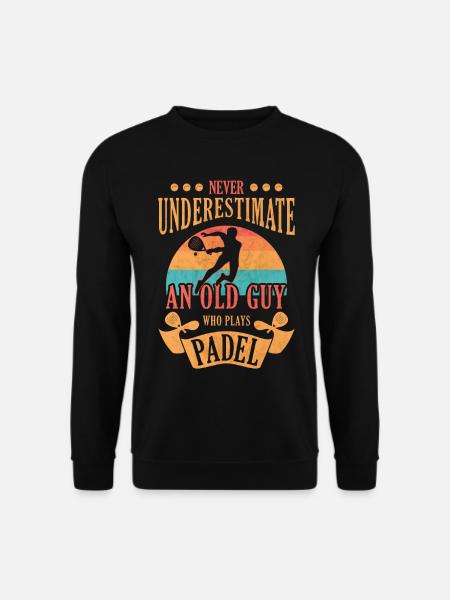 Undervurder aldrig en Old Guy Padel Tennis Paddle - Unisex sweater - sort