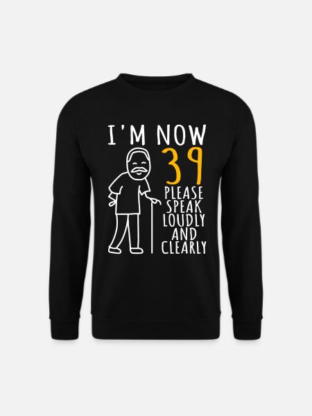 39 års fødselsdag 39er 39ter Jeg er nu 39 år gammel - Unisex sweater - sort