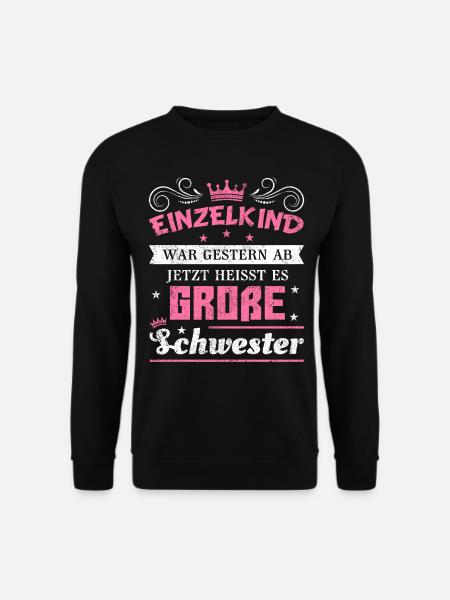 Schwester Einzelkind Geschwister Geschenk - Unisex Pullover - Schwarz