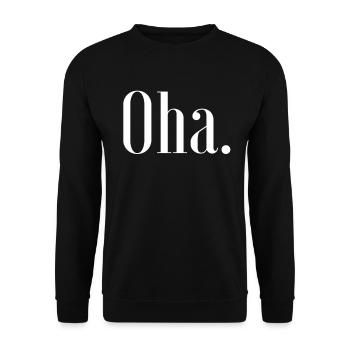 Oha. Statement Saying Cool Sayings Slang Mode Fun - Unisex Sweatshirt - black - Front - Alina (178cm) & Michal (187cm)