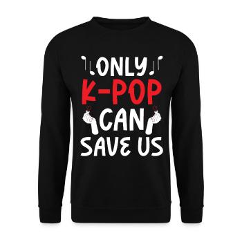 Nur K-Pop Kann Uns Retten - Unisex Pullover - Schwarz - Vorne - Alina (178cm) & Michal (187cm)