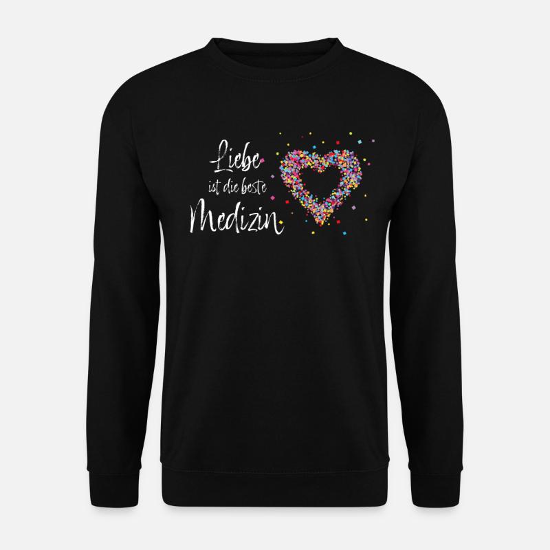 Liebe ist die beste Medizin - Unisex Pullover - Schwarz