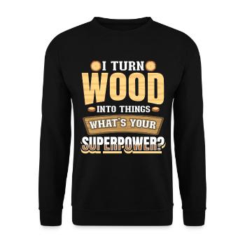 Je transforme le bois en choses Quel est votre superpouvoir - Sweat-shirt Unisexe - noir - Devant - Alina (178cm) & Michal (187cm)