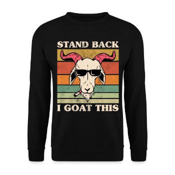 i goat this goat funny relax calm down i goat this - Unisex Pullover - Schwarz - Vorne - Alina (178cm) & Michal (187cm)
