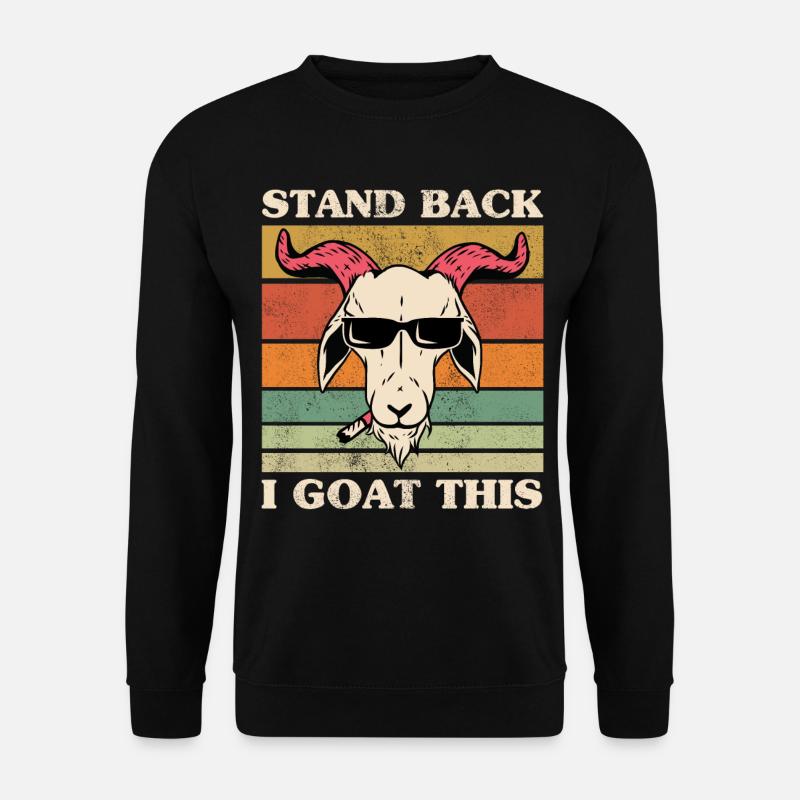 i goat this goat funny relax calm down i goat this - Unisex Pullover - Schwarz