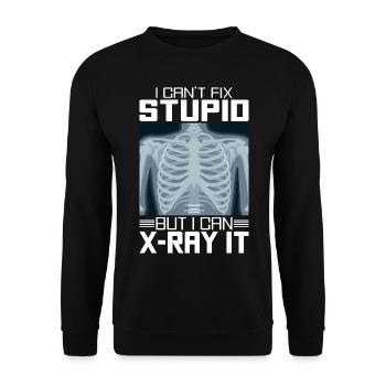 I CAN T FIX STUPID BUT I CAN X RAY IT - Unisex Sweatshirt - black - Front - Alina (178cm) & Michal (187cm)