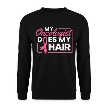 Mon oncologue fait mes cheveux Cancer du sein - Sweat-shirt Unisexe - noir - Devant - Alina (178cm) & Michal (187cm)