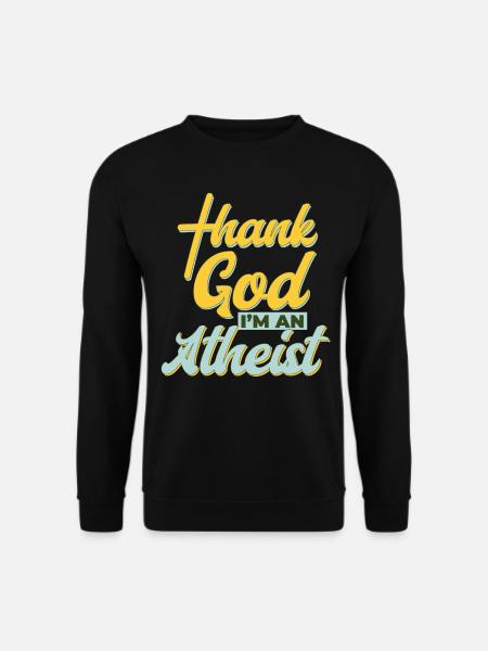 Atheismus Gott sei Dank bin ich Atheist - Unisex Pullover - Schwarz
