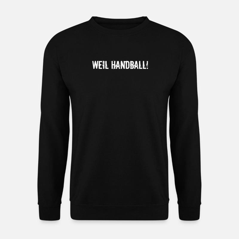 Handball - Weil Handball - Unisex Pullover - Schwarz