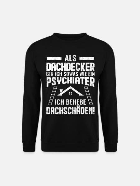 Dachdecker | Lustige Sprüche - Unisex Pullover - Schwarz