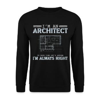 Architects I'm An Architect I'm Always Right - Unisex Sweatshirt - black - Front - Alina (178cm) & Michal (187cm)