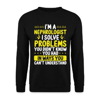 Nephrologist Solve Problems Dialysis Nephrology - Unisex Sweatshirt - black - Front - Alina (178cm) & Michal (187cm)