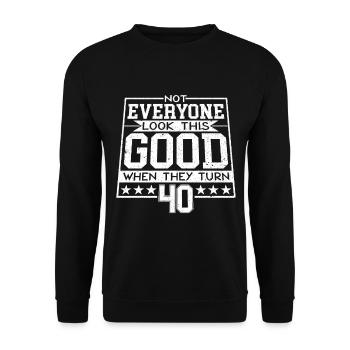 Not Everyone Look This Good When They Turn 40 - Unisex Sweatshirt - black - Front - Alina (178cm) & Michal (187cm)
