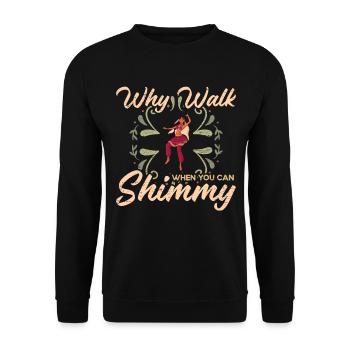 Danse du ventre Pourquoi marcher quand vous pouvez Shimmy - Sweat-shirt Unisexe - noir - Devant - Alina (178cm) & Michal (187cm)