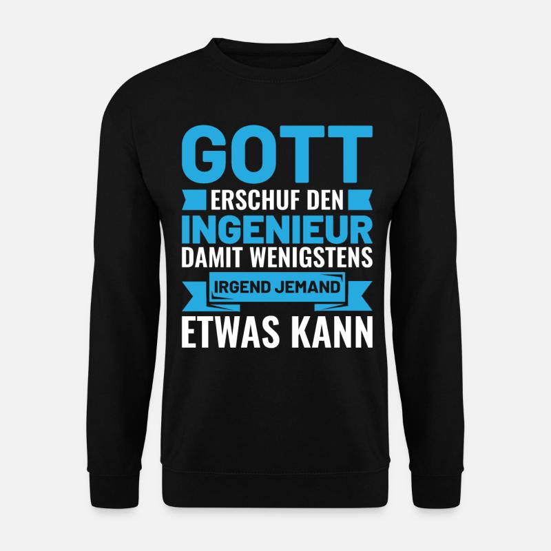 Ingenieur Spruch - Unisex Pullover - Schwarz