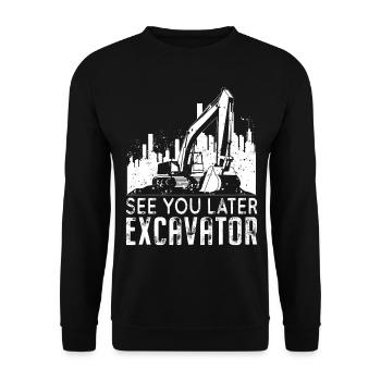 See You Later Excavator - Bagger Maschinenführer - Unisex Pullover - Schwarz - Vorne - Alina (178cm) & Michal (187cm)