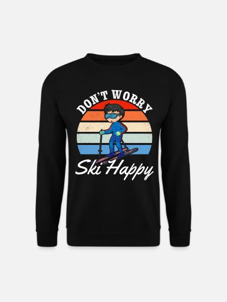 Skifahrer Ski Fahren Don't Worry Ski Happy Skier - Unisex Pullover - Schwarz