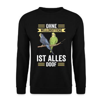 Ohne Wellensittich ist Alles doof - Unisex Pullover - Schwarz - Vorne - Alina (178cm) & Michal (187cm)