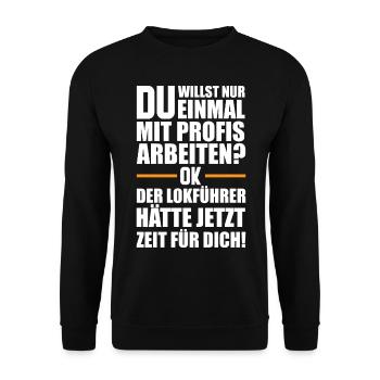 Lokführer Spruch - Unisex Pullover - Schwarz - Vorne - Alina (178cm) & Michal (187cm)