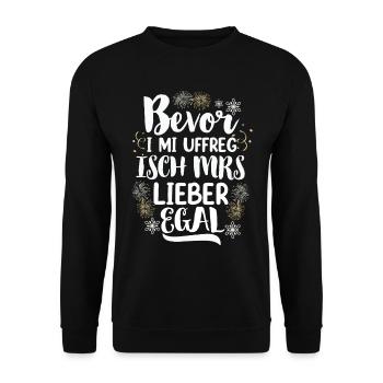 Bevor i mi uffreg isch mrs lieber egal - Unisex Pullover - Schwarz - Vorne - Alina (178cm) & Michal (187cm)