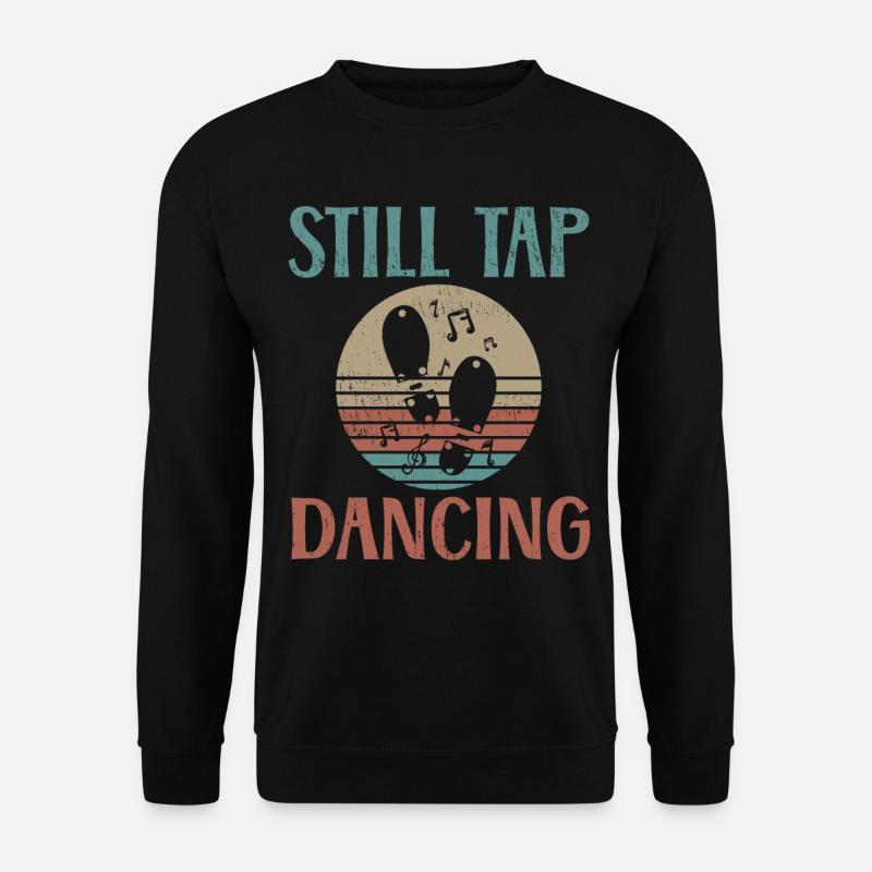 Tap Dancing Still Tap Dancing - Sweat-shirt Unisexe - noir