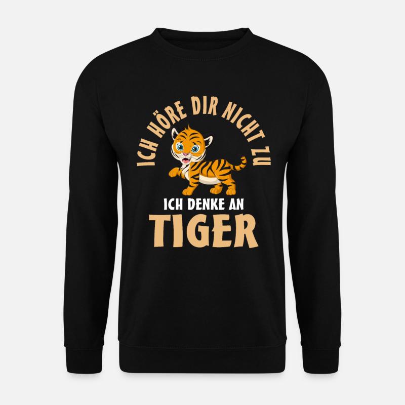Ich höre dir nicht zu ich denke an Tiger - Unisex Pullover - Schwarz