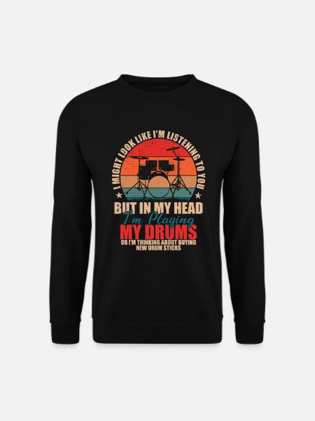 Schlagzeuger - I Might Look Like I'm Listening - Unisex Pullover - Schwarz