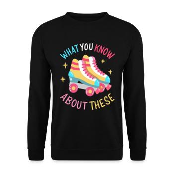 Ce que vous savez sur ces patins à roulettes - Sweat-shirt Unisexe - noir - Devant - Alina (178cm) & Michal (187cm)