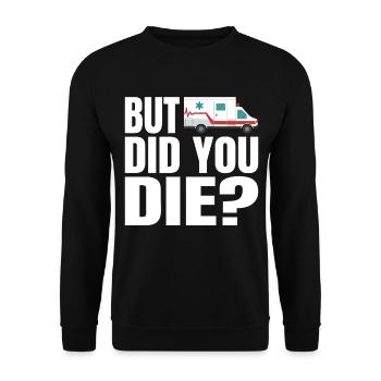 But Did You The Ambulance Service Paramedic Gift - Unisex Sweatshirt - black - Front - Alina (178cm) & Michal (187cm)