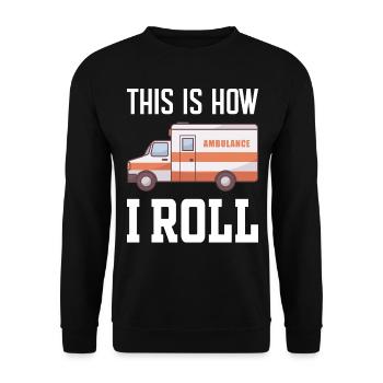 This is how i Roll - Ambulance Service - Unisex Sweatshirt - black - Front - Alina (178cm) & Michal (187cm)