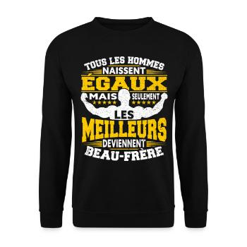 Tous Les Hommes Naissent Egaux Drôle Beau-Frère - Sweat-shirt Unisexe - noir - Devant - Alina (178cm) & Michal (187cm)