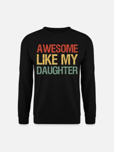 Génial comme ma fille I - Sweat-shirt Unisexe - noir