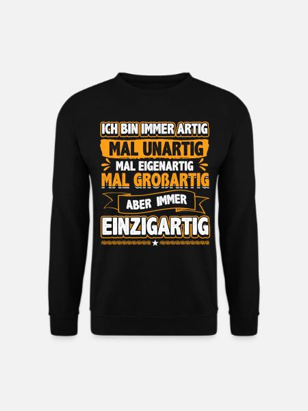 Ich bin immer artig und einzigartig - Unisex Pullover - Schwarz