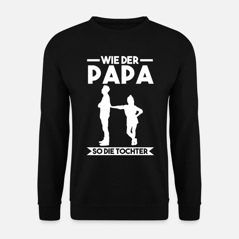 Wie der Papa so die Tochter - Unisex Pullover - Schwarz