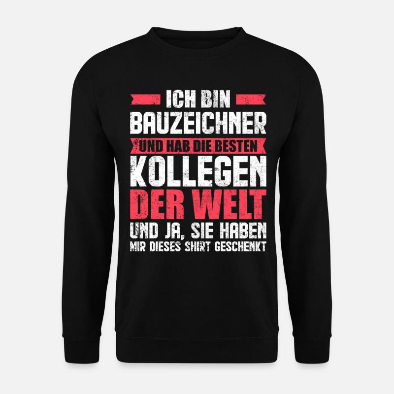 Bauzeichner Spruch - Unisex Pullover - Schwarz