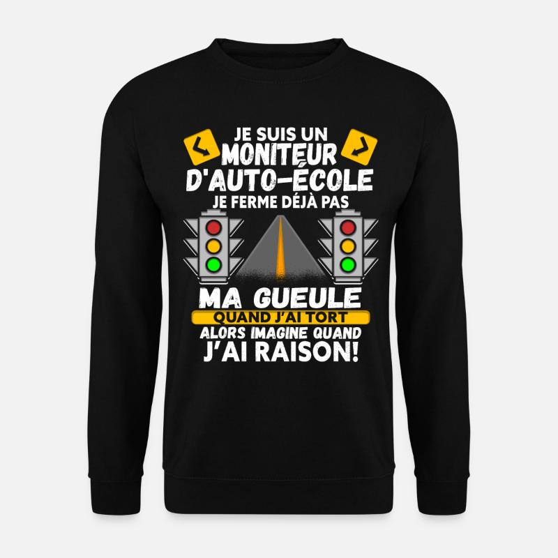 Moniteur De Conduite Moniteur D'Auto-École - Sweat-shirt Unisexe - noir