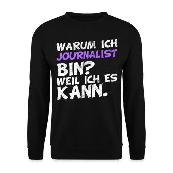 Warum ich Journalist bin? Weil ich es kann. - Unisex Pullover - Schwarz - Vorne - Alina (178cm) & Michal (187cm)