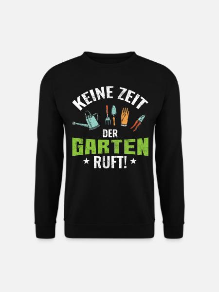 Gärtner | Keine Zeit der Garten ruft - Unisex Pullover - Schwarz