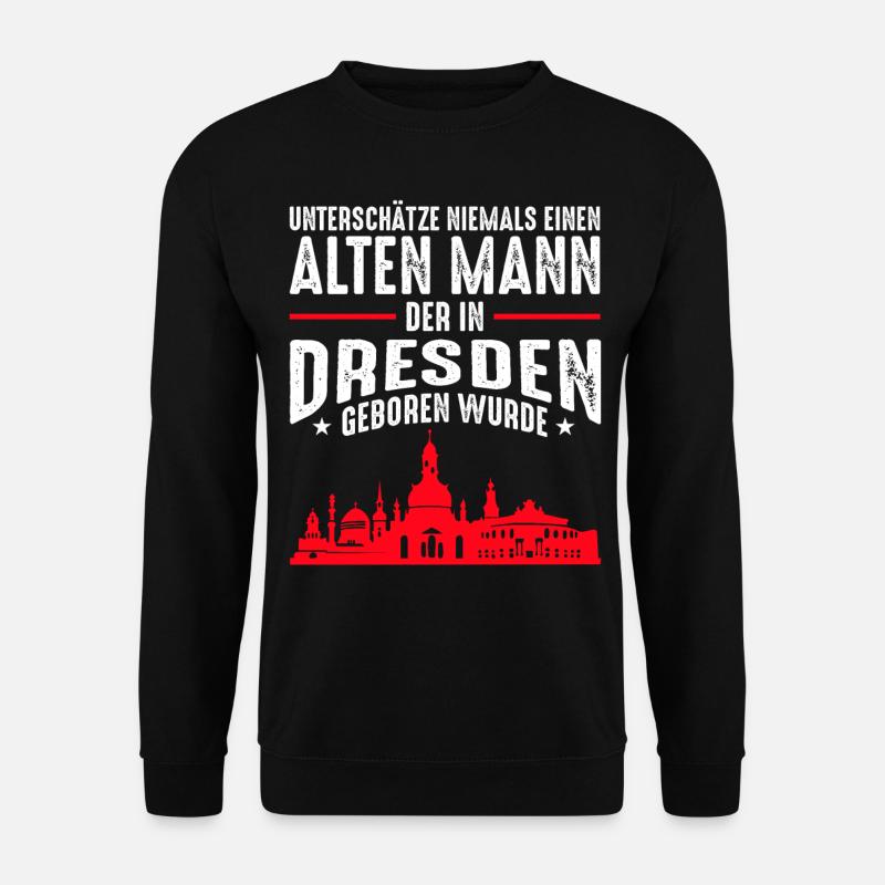 Lustiges Dresden Stadt Männer Sprüche Geschenk - Unisex Pullover - Schwarz