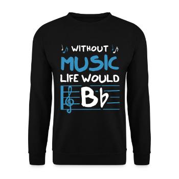 Without Music Life Would B Flat - Unisex Pullover - Schwarz - Vorne - Alina (178cm) & Michal (187cm)